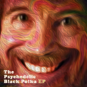 The Psychedelic Black Polka EP